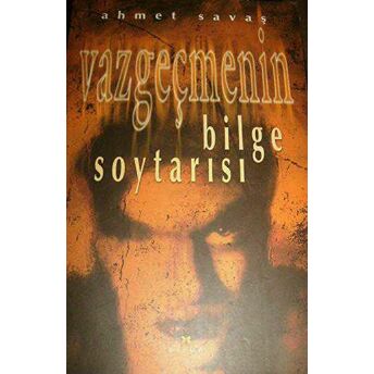 Vazgeçmenin Bilge Soytarısı Ahmet Savaş