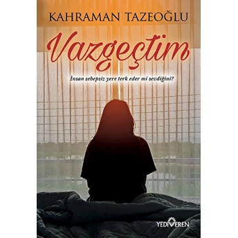 Vazgeçtim Kahraman Tazeoğlu