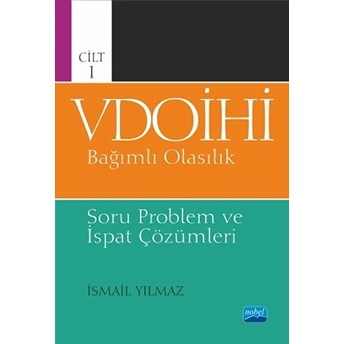 Vdoihi Bağımlı Olasılık Soru Problem Ve Ispat Çözümleri - Cilt 1