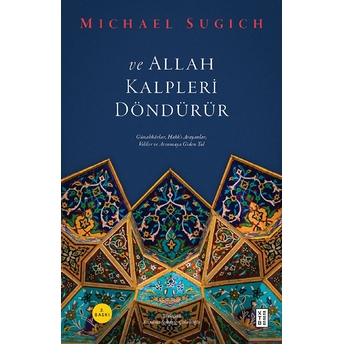 Ve Allah Kalpleri Döndürür Michael Sugich