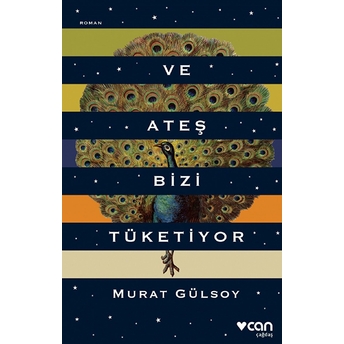 Ve Ateş Bizi Tüketiyor Murat Gülsoy