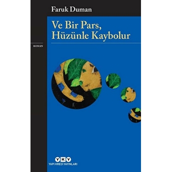 Ve Bir Pars, Hüzünle Kaybolur Faruk Duman