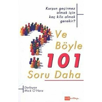 Ve Böyle 101 Soru Daha - Kurşun Geçirmez Olmak Için Kaç Kilo Almak Gerekir?