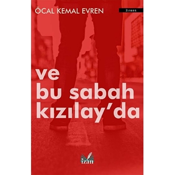 Ve Bu Sabah Kızılay'da - Öcal Kemal Evren