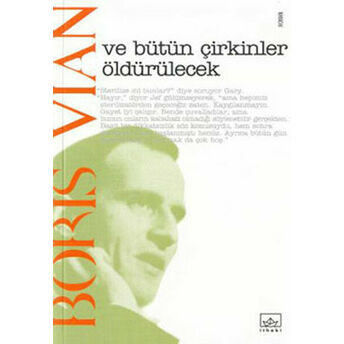 Ve Bütün Çirkinler Öldürülecek Boris Vian