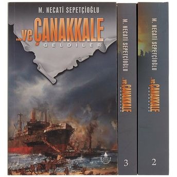 ...Ve Çanakkale Geldiler, Gördüler, Döndüler, (3 Kitap Set)-Mustafa Necati Sepetçioğlu