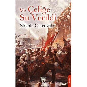 Ve Çeliğe Su Verildi Nikola Ostrovski