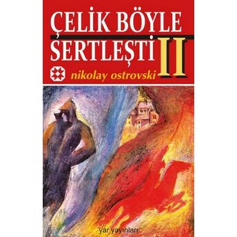 Ve Çelik Böyle Sertleşti Cilt: 2 Nikolay Ostrovski