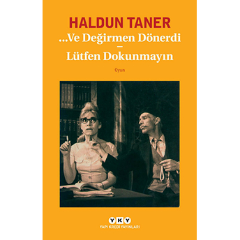 Ve Değirmen Dönerdi - Lütfen Dokunmayın Haldun Taner