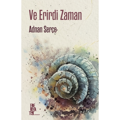 Ve Erirdi Zaman Adnan Serçe