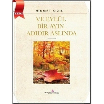 Ve Eylül Bir Ayın Adıdır Aslında - Hikmet Kızıl - Hikmet Kızıl