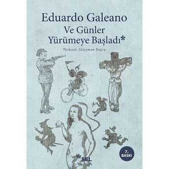 Ve Günler Yürümeye Başladı Eduardo Galeano