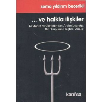 ... Ve Halkla Ilişkiler Şeytanın Avukatlığından Arabuluculuğa; Bir Disiplinin Eleştirel Analizi Sema Yıldırım Becerikli