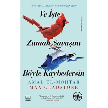 Ve Işte Zaman Savaşını Böyle Kaybedersin Max Gladstone, Amal El-Mohtar