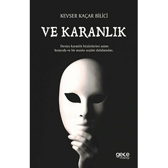 Ve Karanlık - Kevser Kaçar Bilici