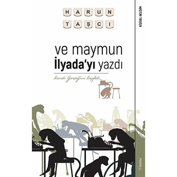 Ve Maymun Ilyada’yı Yazdı - Kendi Gerçeğini Keşfet Harun Taşcı