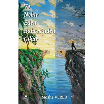 Ve Nehir Eden Bahçesindençıkar - Moshe Vered