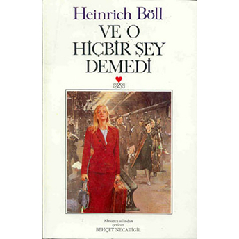 Ve O Hiçbir Şey Demedi Heinrich Böll