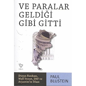 Ve Paralar Geldiği Gibi Gitti Paul Blustein