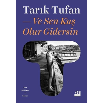 Ve Sen Kuş Olur Gidersin Tarık Tufan