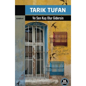 Ve Sen Kuş Olur Gidersin Tarık Tufan