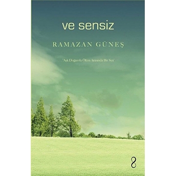 Ve Sensiz - Ramazan Güneş