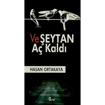 Ve Şeytan Aç Kaldı Hasan Ortakaya