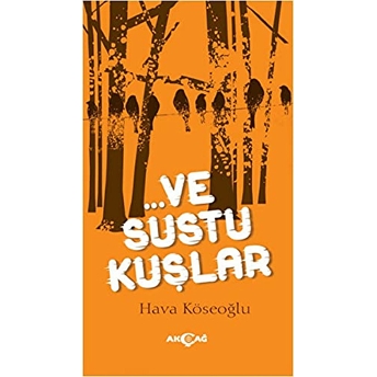 Ve Sustu Kuşlar Hava Köseoğlu