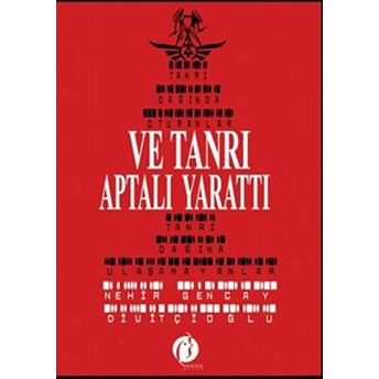 Ve Tanrı Aptalı Yarattı Nehir Gencay Divitçioğlu