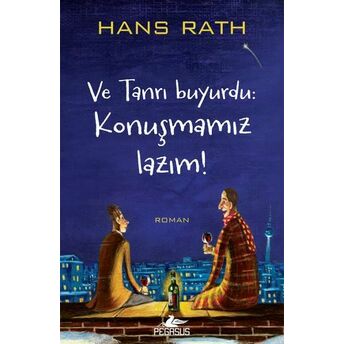 Ve Tanrı Buyurdu: Konuşmamız Lazım! Hans Rath