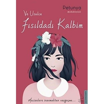 Ve Usulca Fısıldadı Kalbim Petunya