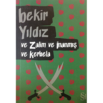 Ve Zalim Ve Inanmış Ve Kerbela Bekir Yıldız