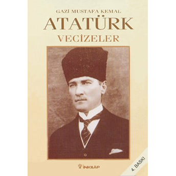 Vecizeler Gazi Mustafa Kemal Atatürk Mustafa Kemal Atatürk