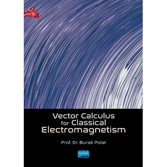 Vector Calculus For Classical Electromagnetism Burak Polat