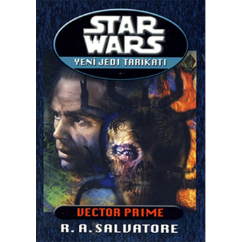 Vector Prime - Star Wars Yeni Jedi Tarikatı R. A. Salvatore