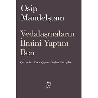 Vedalaşmaların Ilmini Yaptım Ben Osip Mandelştam