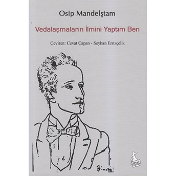 Vedalaşmaların Ilmini Yaptım Ben Osip Mandelştam