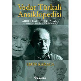 Vedat Türkali Ansiklopedisi Abdülkadir Pirhasan Hakkında Bilmek Istediğiniz Her Şey Emin Karaca