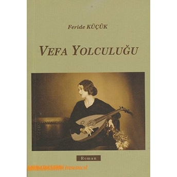 Vefa Yolculuğu - Feride Küçük