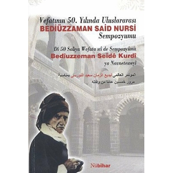 Vefatının 50. Yılında Uluslararası Bediüzzaman Said Nursi Sempozyumu Kolektif