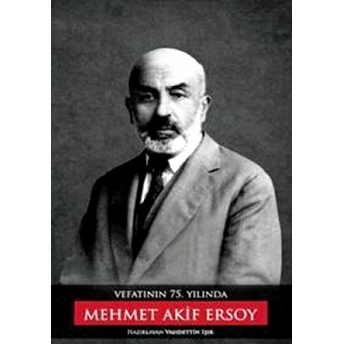 Vefatının 75. Yılında Mehmet Akif Ersoy Kolektif