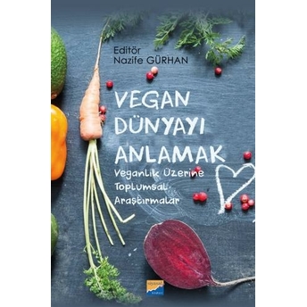 Vegan Dünyayı Anlamak Nazife Gürhan