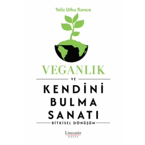 Veganlık Ve Kendini Bulma Sanatı Yeliz Utku Konca