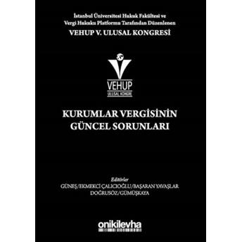 Vehup 5. Ulusal Kongresi - Kurumlar Vergisinin Güncel Sorunları