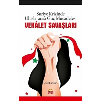 Vekalet Savaşları - Suriye Krizinde Uluslararası Güç Mücadelesi