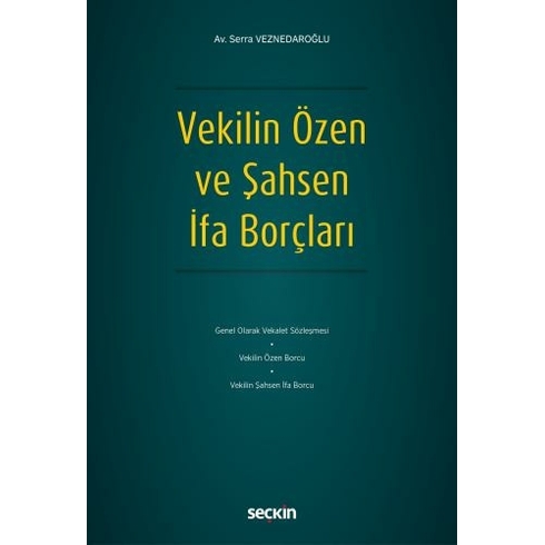 Vekilin Özen Ve Şahsen Ifa Borçları Serra Veznedaroğlu