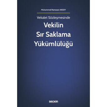 Vekilin Sır Saklama Yükümlülüğü Muhammed Ramazan Aksoy