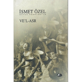 Ve'l - Asr Bütün Eserleri 16 Ismet Özel