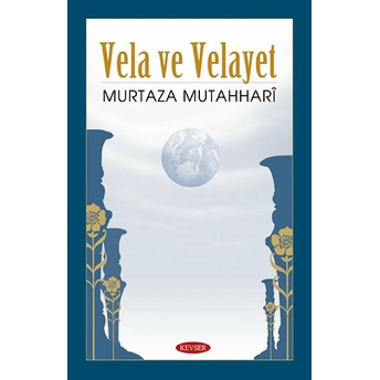 Vela Ve Velayet Üzerine-Murtaza Mutahhari