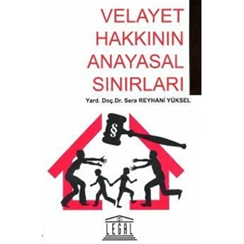 Velayet Hakkının Anayasal Sınırları Sera Reyhani Yüksel